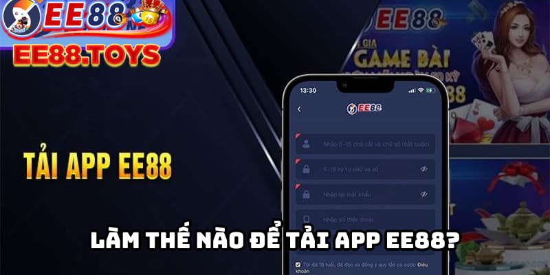 Làm thế nào để tải app EE88?